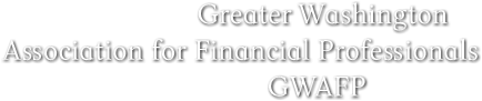 Greater Washington
                      Association for Financial Professionals     
                                                        GWAFP